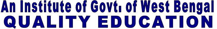 An Institute of Govt. of West Bengal QUALITY EDUCATION